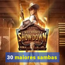 30 maiores sambas